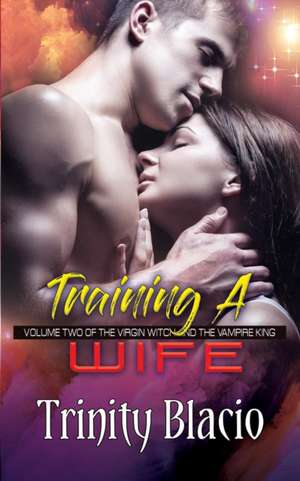 Training a Wife de Trinity Blacio