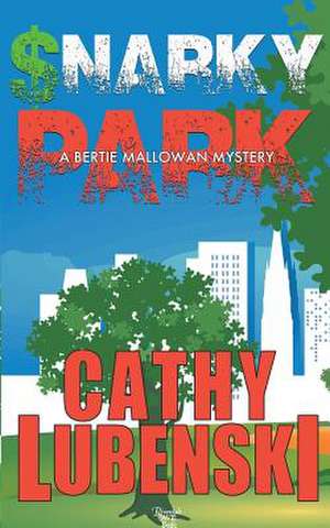 Snarky Park - A Bertie Mallowan Mystery de Cathy Lubenski