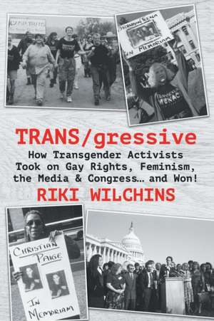 TRANS/gressive de Riki Wilchins