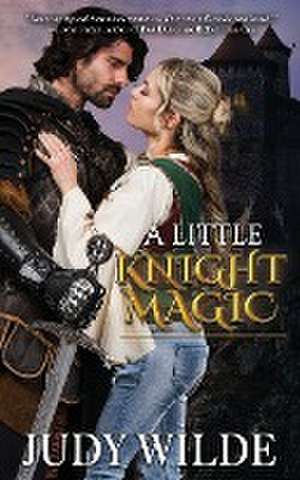 A Little Knight Magic de Judy Wilde