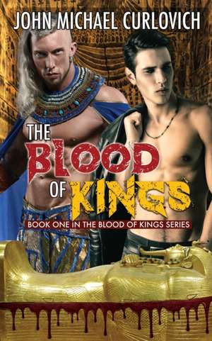 The Blood of Kings de John Michael Curlovich