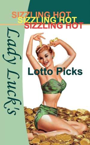 Lady Luck's Sizzling Hot Lotto Picks de Iammai