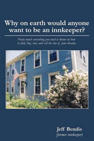 Why on Earth Would Anyone Want to Be an Innkeeper? de Jeff Bendis