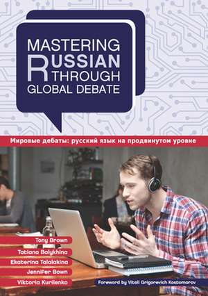 Mastering Russian Through Global Debate: Strategies and Responses de Tony Brown