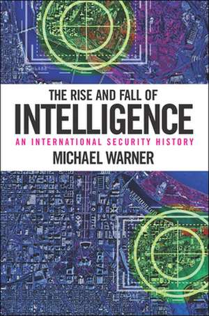 The Rise and Fall of Intelligence de Michael Warner