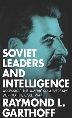 Soviet Leaders and Intelligence de Raymond L. Garthoff