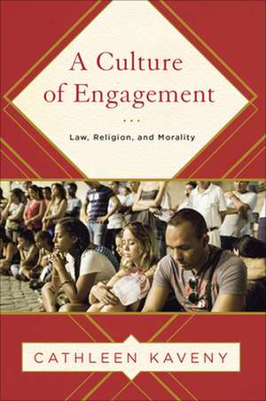 A Culture of Engagement de Cathleen Kaveny