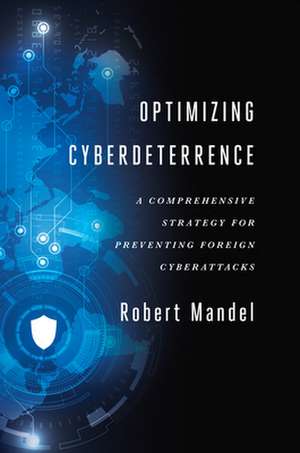 Optimizing Cyberdeterrence de Robert Mandel