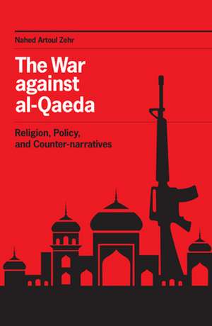 The War Against Al-Qaeda de Nahed Artoul Zehr