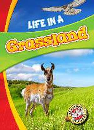 Life in a Grassland de Laura Hamilton Waxman