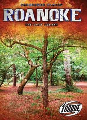 Roanoke: The Lost Colony de Kari Schuetz