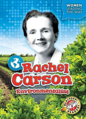 Rachel Carson: Environmentalist de Christina Leaf