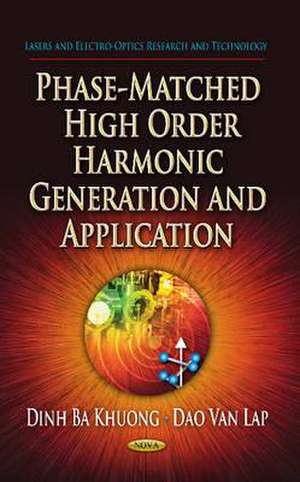 Phase-Matched High Order Harmonic Generation & Application de Dinh Ba Khuong