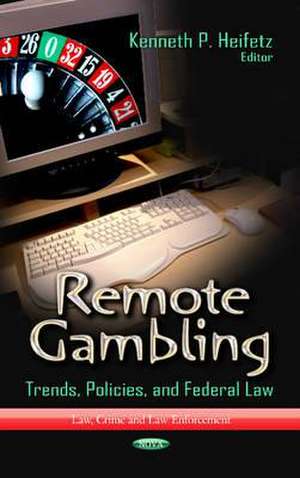 Remote Gambling de Kenneth P. Heifetz