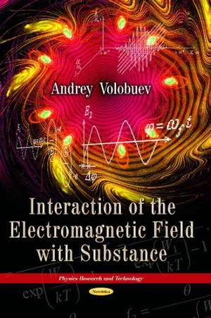 Interaction of the Electromagnetic Field with Substance de Andrey Nikolaevich Volobuev