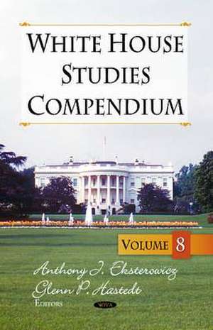 White House Studies Compendium de Anthony J. Eksterowitz