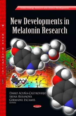 New Developments in Melatonin Research de Dario Acuna-Castroviejo