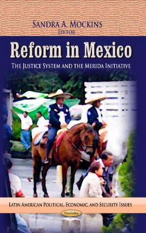 Reform in Mexico de Sandra A. Mockins