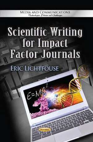 Scientific Writing for Impact Factor Journals de Eric Lichtfouse