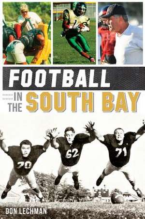 Football in the South Bay de Don Lechman