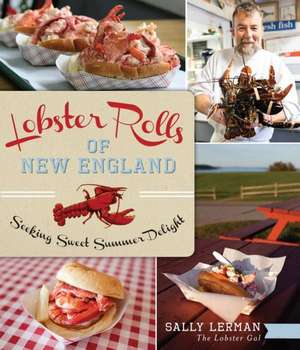 Lobster Rolls of New England: Seeking Sweet Summer Delight de Sally Lerman