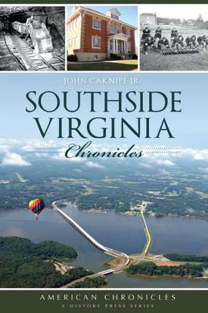 Southside Virginia Chronicles de John Jr. Caknipe