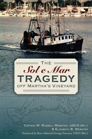 The Sol e Mar Tragedy Off Martha's Vineyard de W. Russell Webster