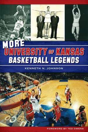 More University of Kansas Basketball Legends de Kenneth N. Johnson