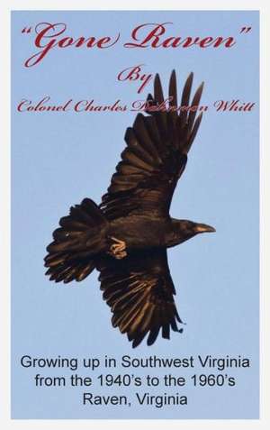 Gone Raven de Colonel Charles Dahnmon Whitt