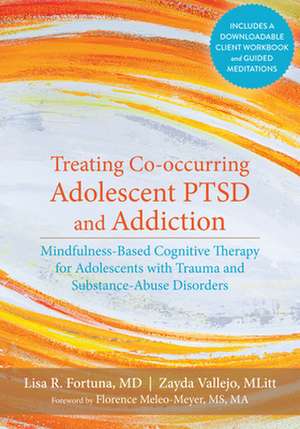 Treating Co-Occurring Adolescent PTSD and Addiction de Dr. Lisa R. Fortuna