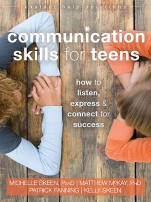 Communication Skills for Teens de Michelle Skeen