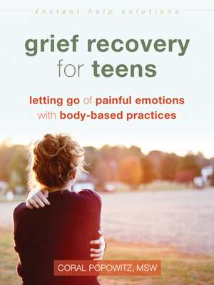 Grief Recovery for Teens de Coral Popowitz