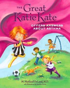 The Great Katie Kate Offers Answers about Asthma de M. Maitland DeLand