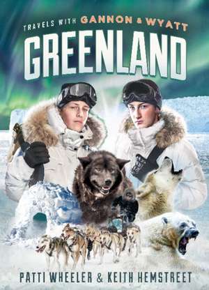 Travels with Gannon and Wyatt -- Greenland de Patti Wheeler