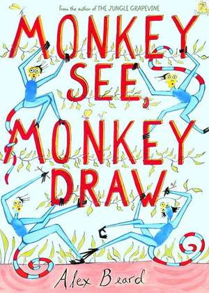 Monkey See, Monkey Draw de Alex Beard