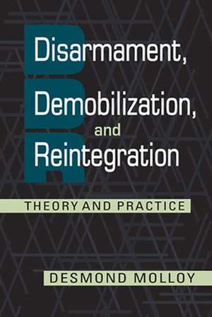 Disarmament, Demobilization, and Reintegration de Desmond Molloy