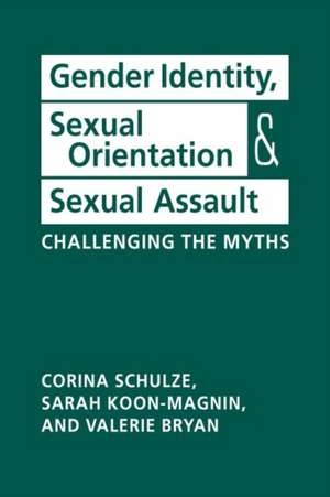 Gender Identity, Sexual Orientation, and Sexual Assault de Corina Schulze