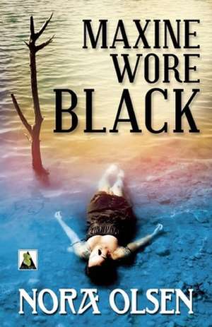 Maxine Wore Black de Nora Olsen