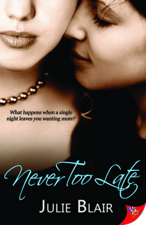 Never Too Late de Julie Blair