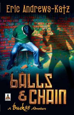 Balls & Chain de Eric Andrews-Katz