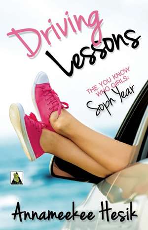 Driving Lessons: A You Know Who Girls Novel de Annameekee Hesik