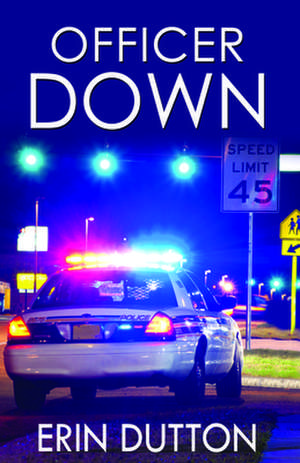 Officer Down de Erin Dutton