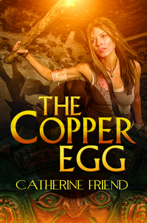 The Copper Egg de Catherine Friend