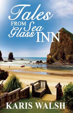 Tales from Sea Glass Inn de Karis Walsh