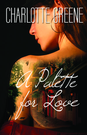 A Palette for Love de Charlotte Greene