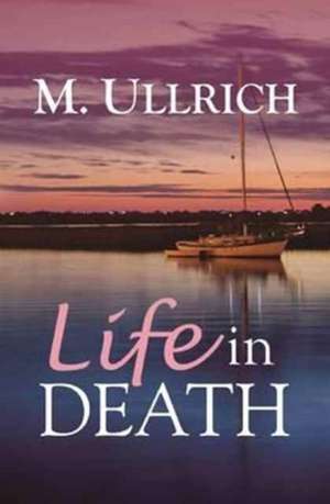 Life in Death de M. Ullrich