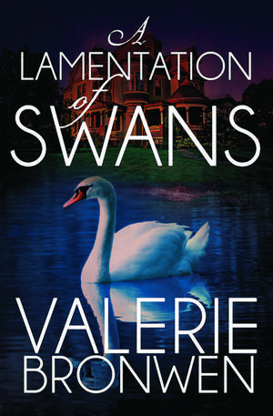 A Lamentation of Swans de Valerie Bronwen