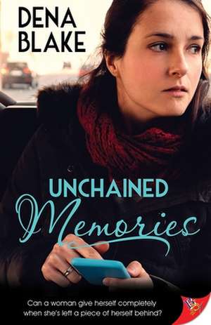 Unchained Memories de Dena Blake