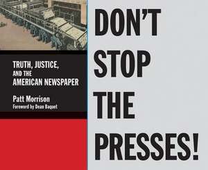 Don't Stop The Presses! de Patt Morrison