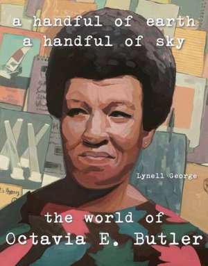 A Handful of Earth, a Handful of Sky de Lynell George